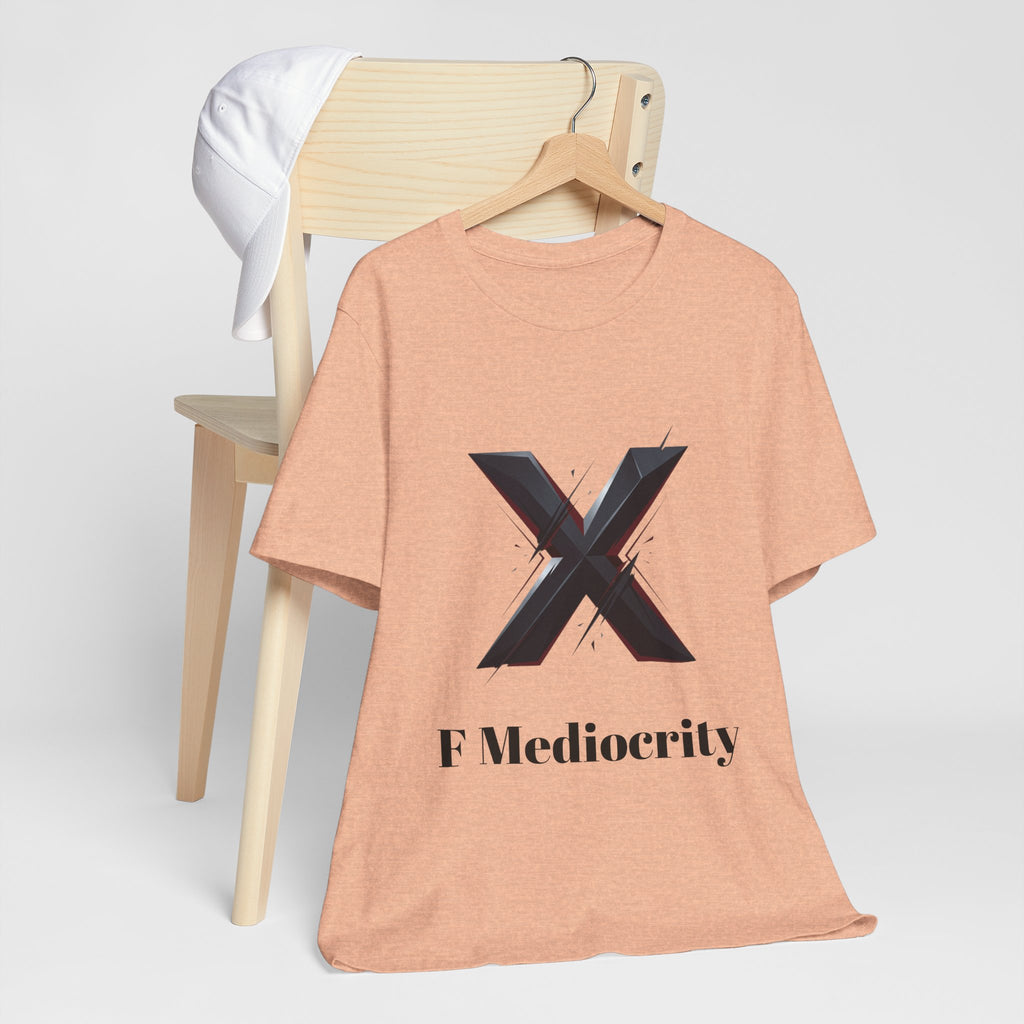 F Mediocrity Tee