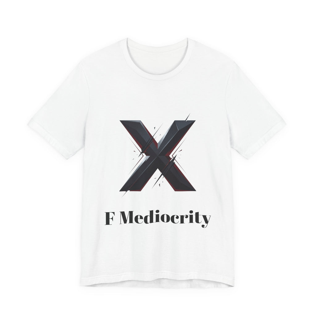 F Mediocrity Tee