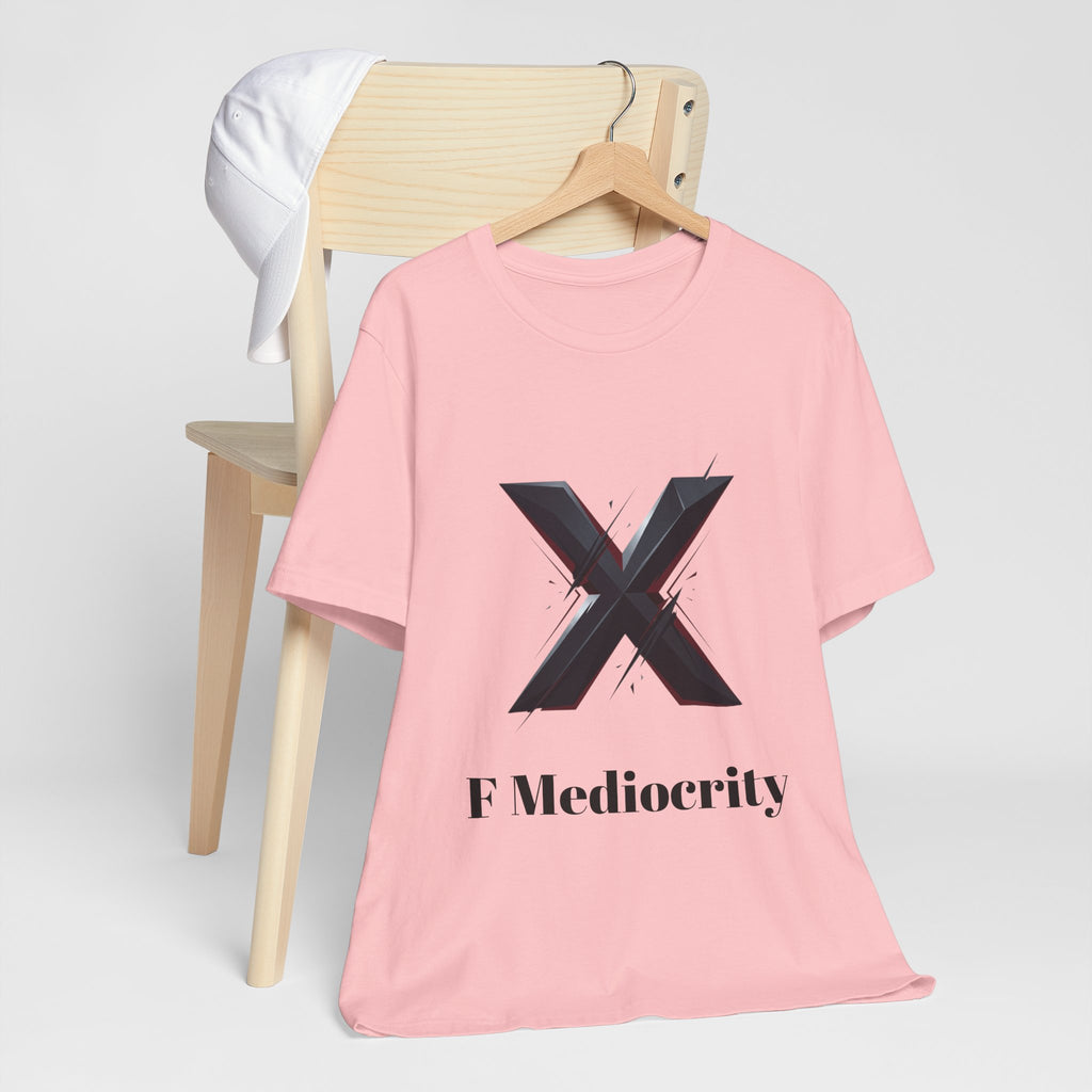 F Mediocrity Tee