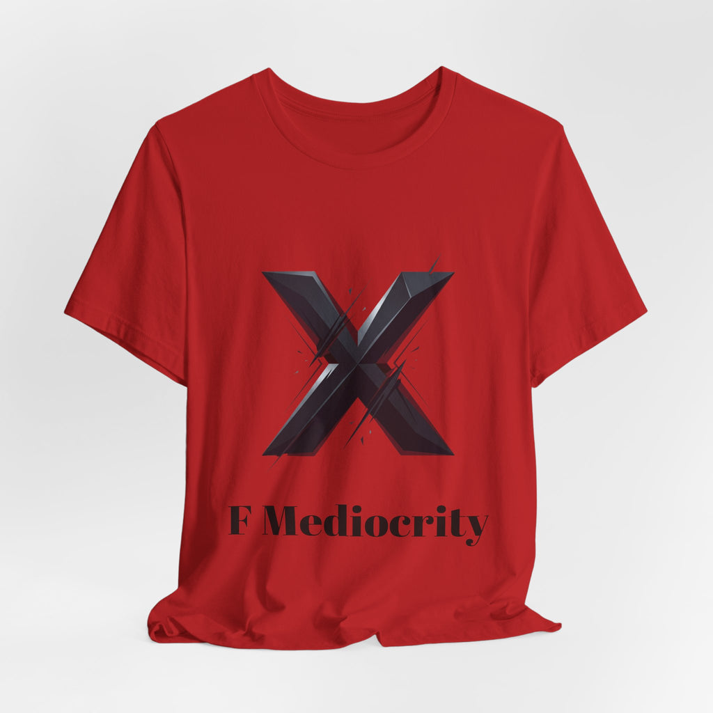 F Mediocrity Tee