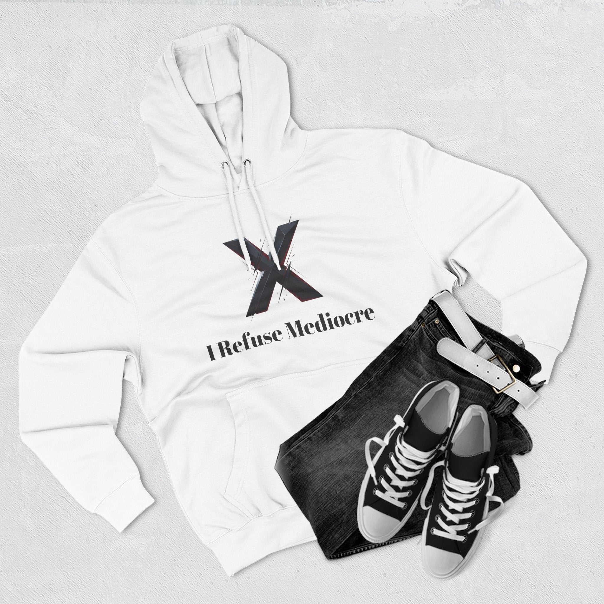 I Refuse Mediocre Everyday Wear Hoodie