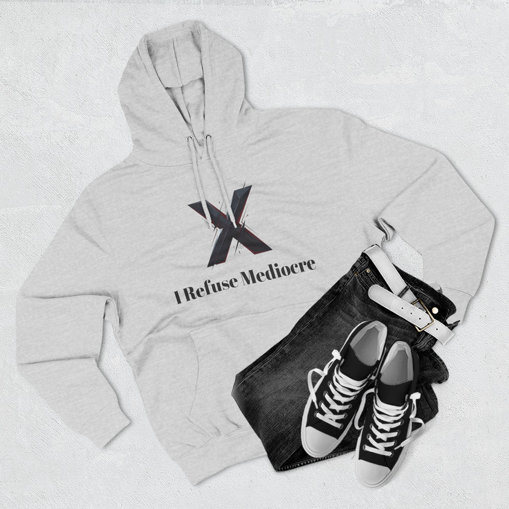 I Refuse Mediocre Everyday Wear Hoodie