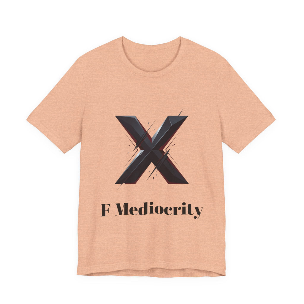 F Mediocrity Tee