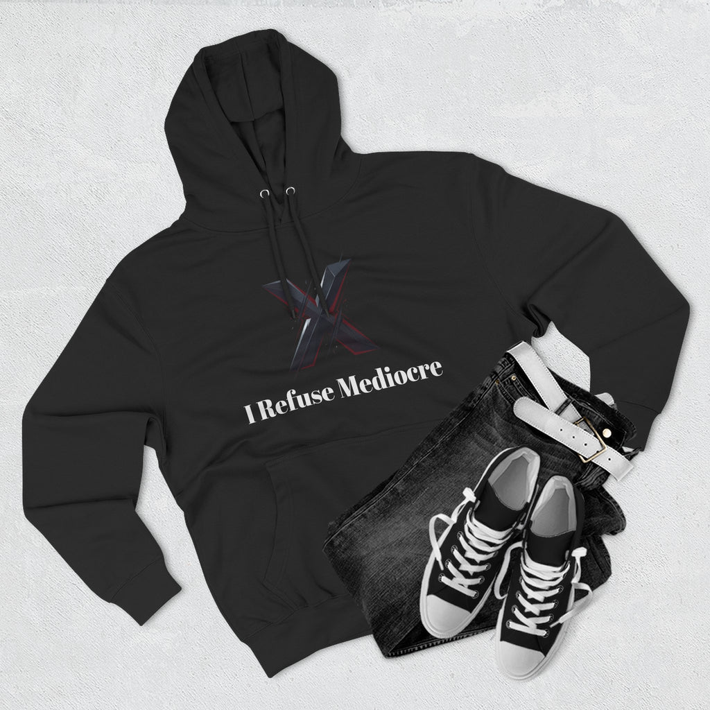 I Refuse Mediocre Everyday Wear Hoodie