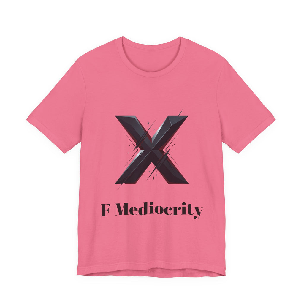 F Mediocrity Tee